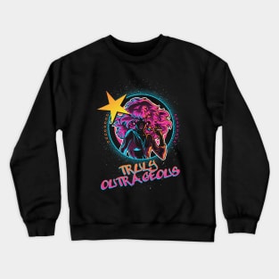 Truly Outrageous Crewneck Sweatshirt